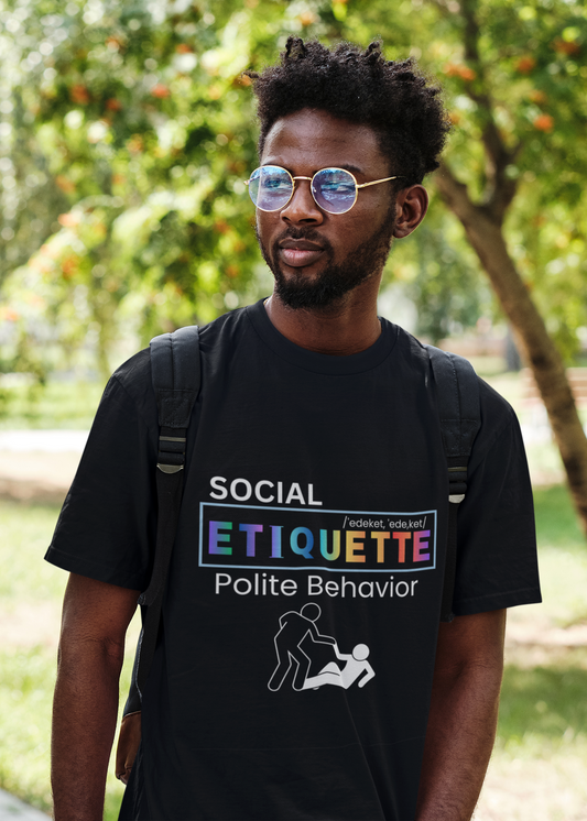 Social Etiquette T-Shirt